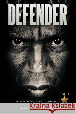 Defender Wesley T. Calaway 9781462044269 iUniverse.com