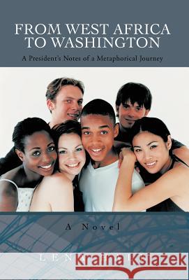 From West Africa to Washington: A President's Notes Lena Hall 9781462045389