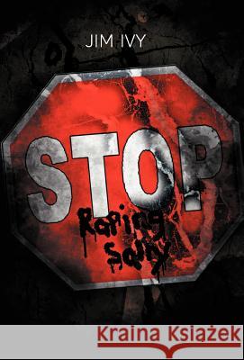 Stop Raping Sally Jim Ivy 9781462045938 iUniverse.com