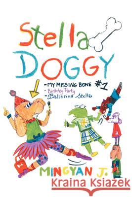 Stella Doggy: Book One of Stella's Awesome Adventures Jiang, Mingyan 9781462046089