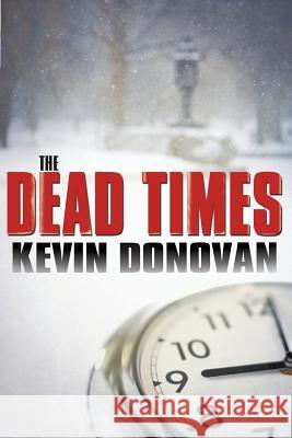 The Dead Times Kevin Donovan 9781462049172