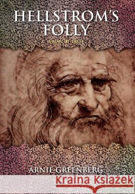 Hellstrom's Folly: A Man of Taste Greenberg, Arnie 9781462050475 iUniverse.com