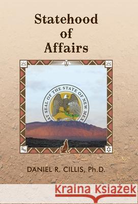 Statehood of Affairs Daniel R. Cilli 9781462050857 iUniverse.com