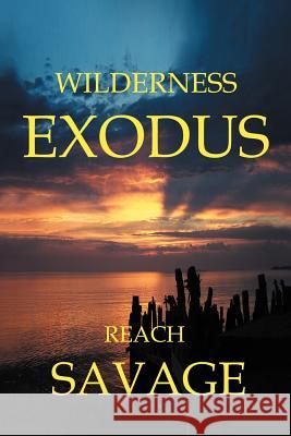 Wilderness Exodus Reach Savage 9781462051298