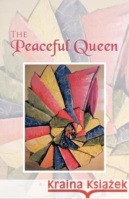 The Peaceful Queen B A Rothwell 9781462052011 iUniverse