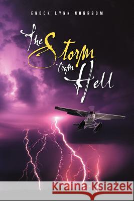 The Storm from Hell Enock Lynn Norrbom 9781462052578 iUniverse.com