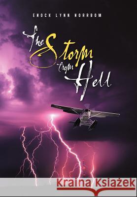 The Storm from Hell Enock Lynn Norrbom 9781462052585 iUniverse.com