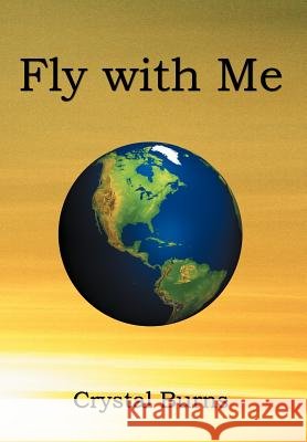 Fly with Me Crystal Burns 9781462053346