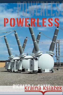 Powerless Richard L Smith (Ferrum College Virginia USA) 9781462053650 iUniverse