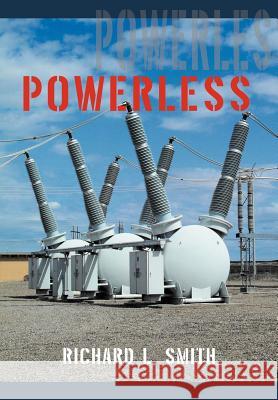 Powerless Richard L Smith (Ferrum College Virginia USA) 9781462053674 iUniverse