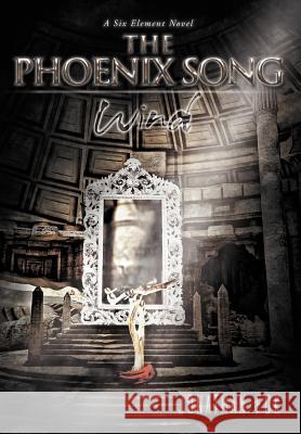 The Phoenix Song: Wind Fok, Jonathan 9781462056484