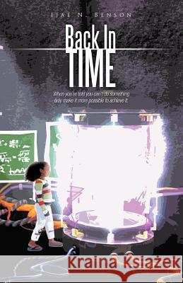 Back in Time Ijae N Benson 9781462056736 iUniverse