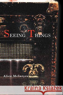 Seeing Things Alice McIntyre 9781462058280