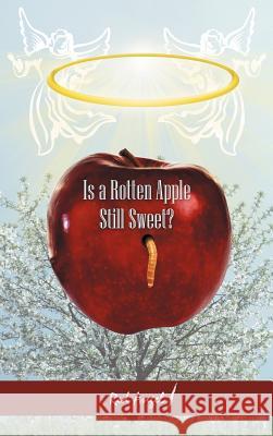 Is a Rotten Apple Still Sweet? Red Angel 9781462060672