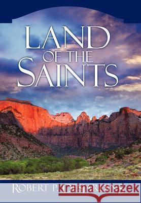 Land of the Saints Robert P. Desjardins 9781462062744