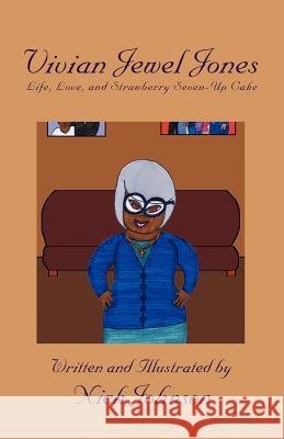 Vivian Jewel Jones: Life, Love, and Strawberry Seven-Up Cake Johnson, Nick 9781462063949