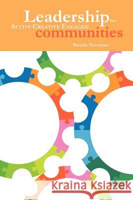 Leadership: For Active Creative Engaged Communities Herchmer, Brenda 9781462063994 iUniverse.com
