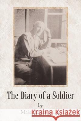 The Diary of a Soldier Major L. Louis Lee 9781462065035