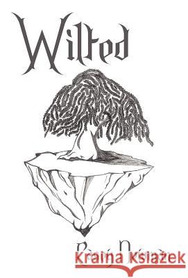 Wilted Casey Newman 9781462066193 iUniverse.com