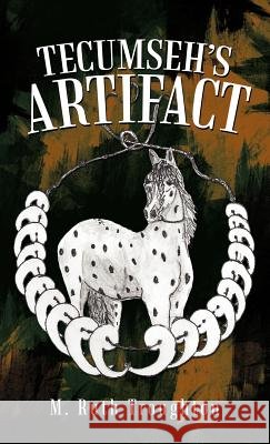 Tecumseh's Artifact M. Ruth Troughton 9781462068999 iUniverse.com