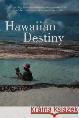 Hawaiian Destiny Margaret J. Norrie 9781462071616