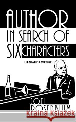 Author In Search Of Six Characters Rosenblum, Joel 9781462071920 iUniverse.com