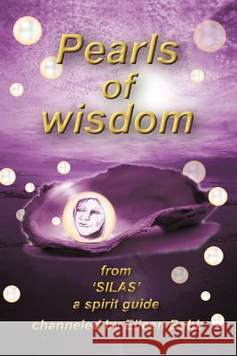 Pearls of Wisdom: From 'Silas', a Spirit Guide Babb, Eileen 9781462072460 iUniverse.com