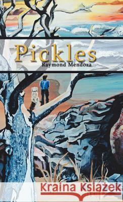 Pickles Raymond Mendoza 9781462076864 iUniverse.com