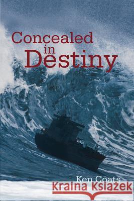 Concealed in Destiny Ken Coats 9781462083336