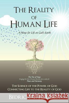 The Reality of Human Life: A Home for Life on God's Earth Hettich, Bedrich V. 9781462083367 iUniverse.com