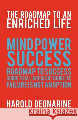 The Roadmap to an Enriched Life Harold Deonarine 9781462083879