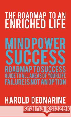 The Roadmap to an Enriched Life Harold Deonarine 9781462083893