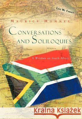 Conversations and Soliloquies: A Window on South Africa Hommel, Maurice 9781462084067 iUniverse.com