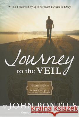 Journey to the Veil John Pontius 9781462113897 Cedar Fort