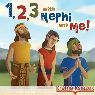 1,2,3 with Nephi and Me! Heidi Doxey Emily Konopasek 9781462116362 