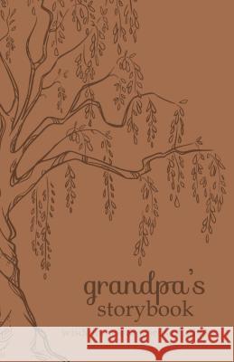 Grandpa's Storybook: Wisdom, Wit, and Words of Advice Angie Harris Lynnae Allred 9781462118021