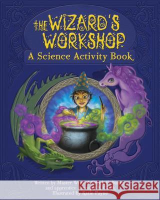 The Wizard's Workshop Jennifer Clark Katie Payne 9781462121670