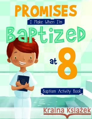 Promises I Make When I'm Baptized at 8: Baptism Activity Book Katie Edna Steed 9781462136018 Cfi
