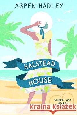 Halstead House Aspen Hadley 9781462139071