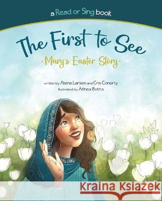 The First to See: Mary\'s Easter Morning  9781462143139 Cfi