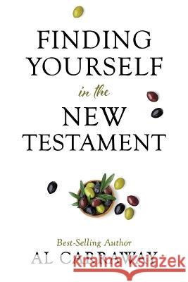 Finding Yourself in the New Testament Al Carraway 9781462143610 Cedar Fort