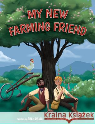 My New Farming Friend Rhen Davis 9781462147601 Cedar Fort