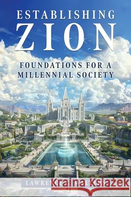 A Framework for Zion Lawrence Walters 9781462148011