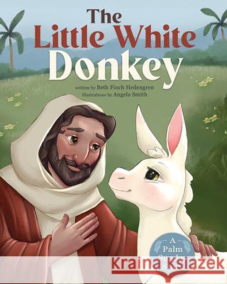 The Little White Donkey Elizabeth Hedengren 9781462148622 Cedar Fort