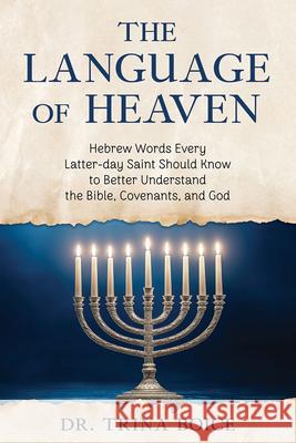 Language of Heaven Trina Boice 9781462150267 Cedar Fort