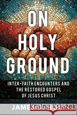 On Holy Ground James Holt 9781462150403