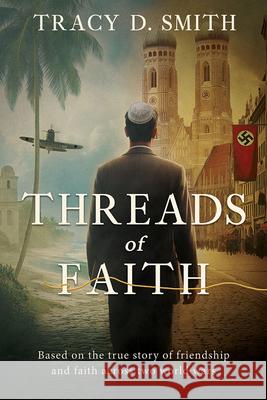 Threads of Faith Tracy Denay Smith 9781462150830 Sweetwater Books
