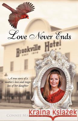 Love Never Ends Connie Martin Barry Dundas 9781462401932 Inspiring Voices