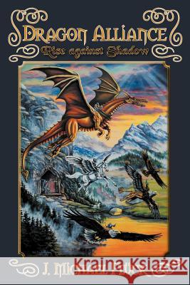 Dragon Alliance: Rise Against Shadow Fluck, J. Michael 9781462403578