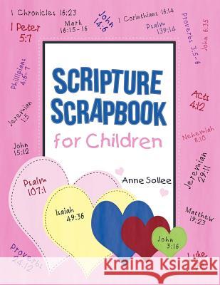 Scripture Scrapbook for Children Anne Sollee 9781462404247 Inspiring Voices